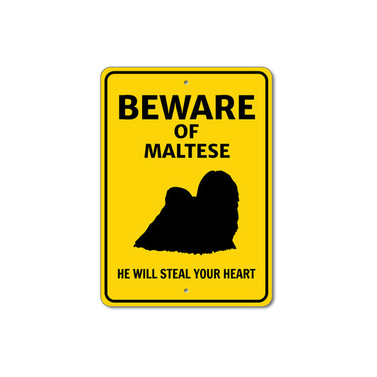 Maltese Dog Beware He Will Steal Your Heart K9 Sign