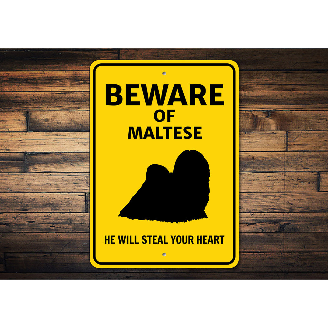 Maltese Dog Beware He Will Steal Your Heart K9 Sign