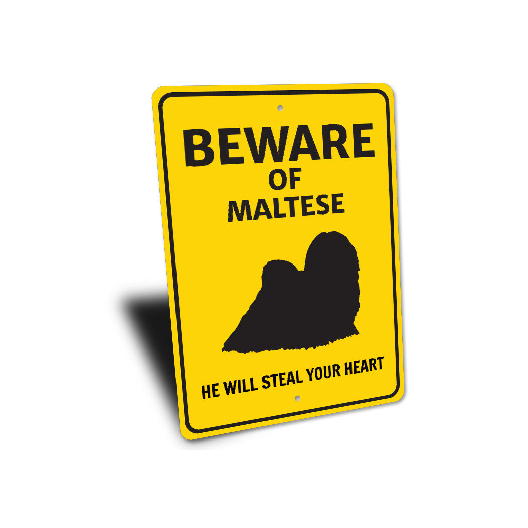 Maltese Dog Beware He Will Steal Your Heart K9 Sign