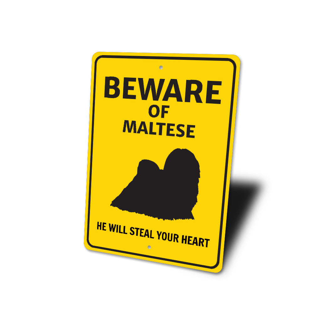 Maltese Dog Beware He Will Steal Your Heart K9 Sign