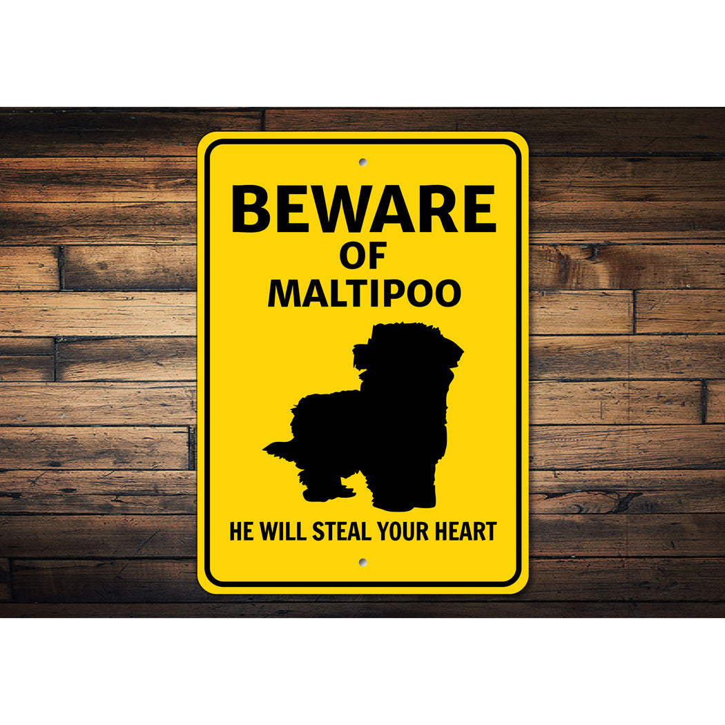 Maltipoo Dog Beware He Will Steal Your Heart K9 Sign