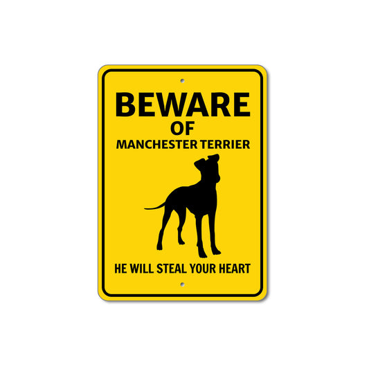 Manchester Terrier Dog Beware He Will Steal Your Heart K9 Sign