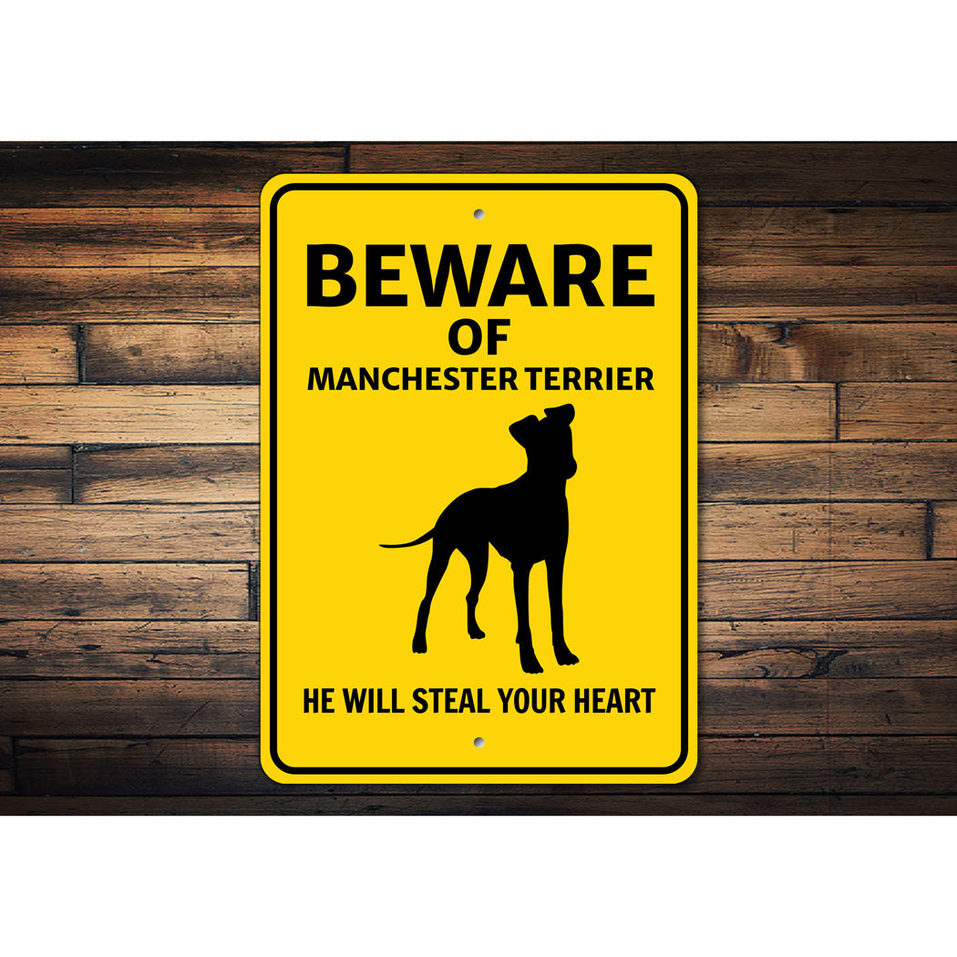 Manchester Terrier Dog Beware He Will Steal Your Heart K9 Sign