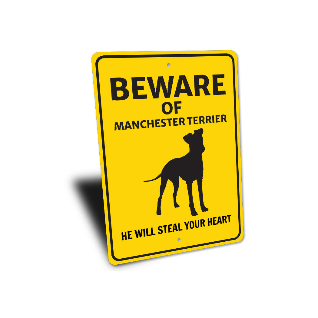 Manchester Terrier Dog Beware He Will Steal Your Heart K9 Sign