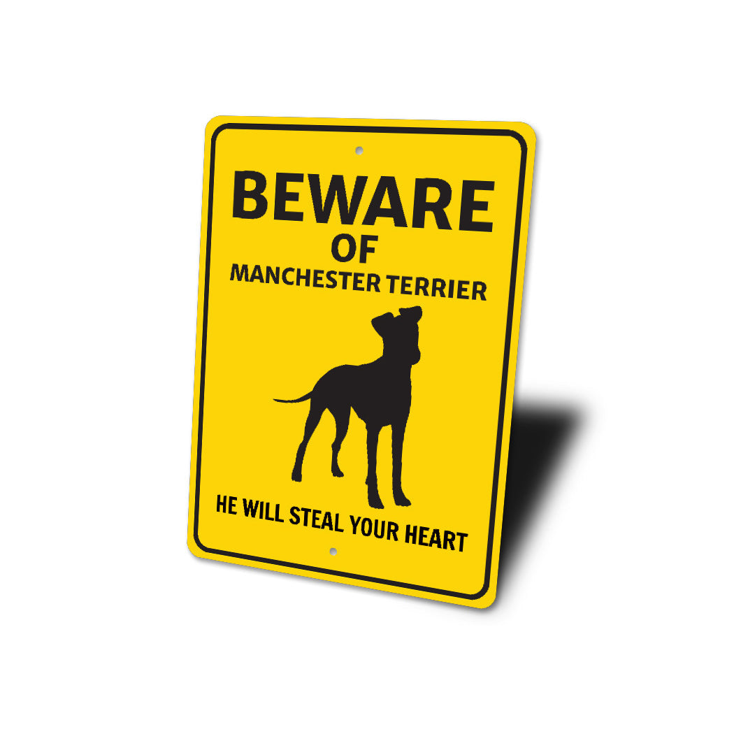 Manchester Terrier Dog Beware He Will Steal Your Heart K9 Sign