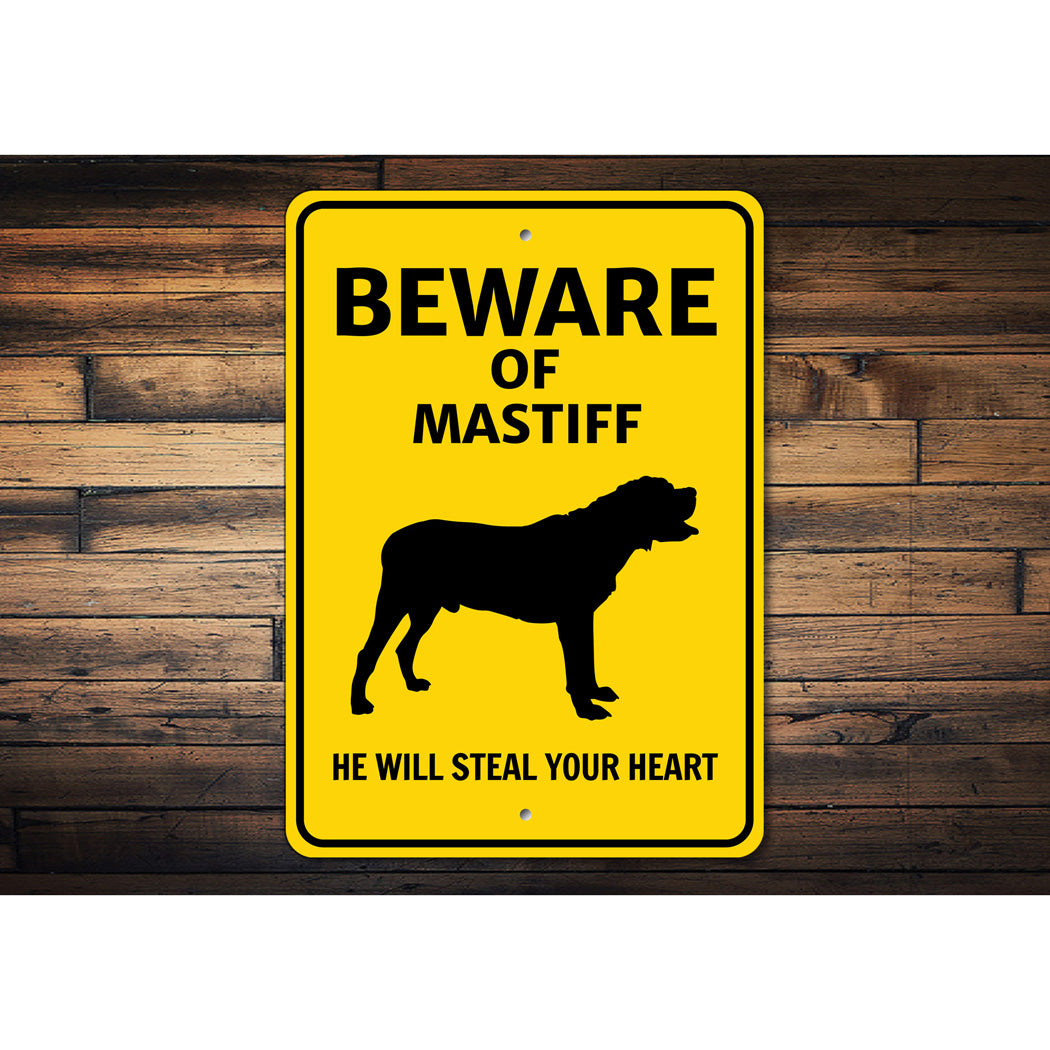 Mastiff Dog Beware He Will Steal Your Heart K9 Sign