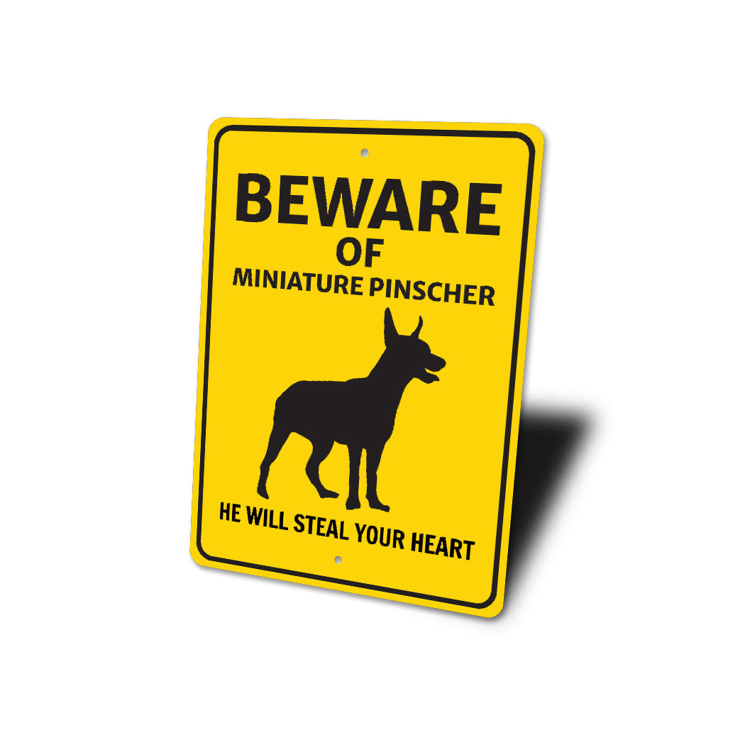 Miniature Pinscher Dog Beware He Will Steal Your Heart K9 Sign