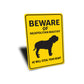 Neapolitan Mastiff Dog Beware He Will Steal Your Heart K9 Sign