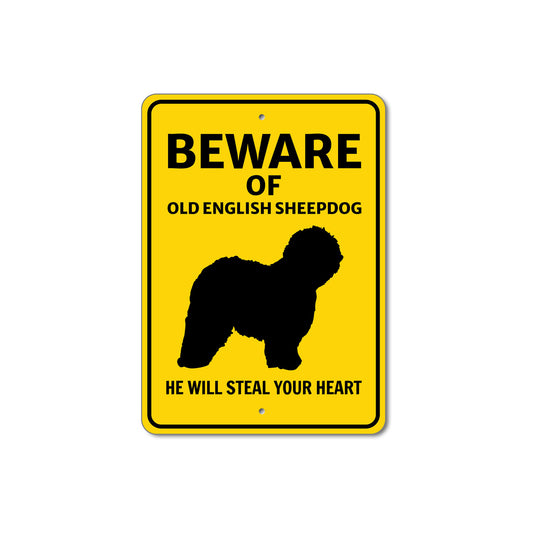 Old English Sheepdog Beware He Will Steal Your Heart K9 Sign