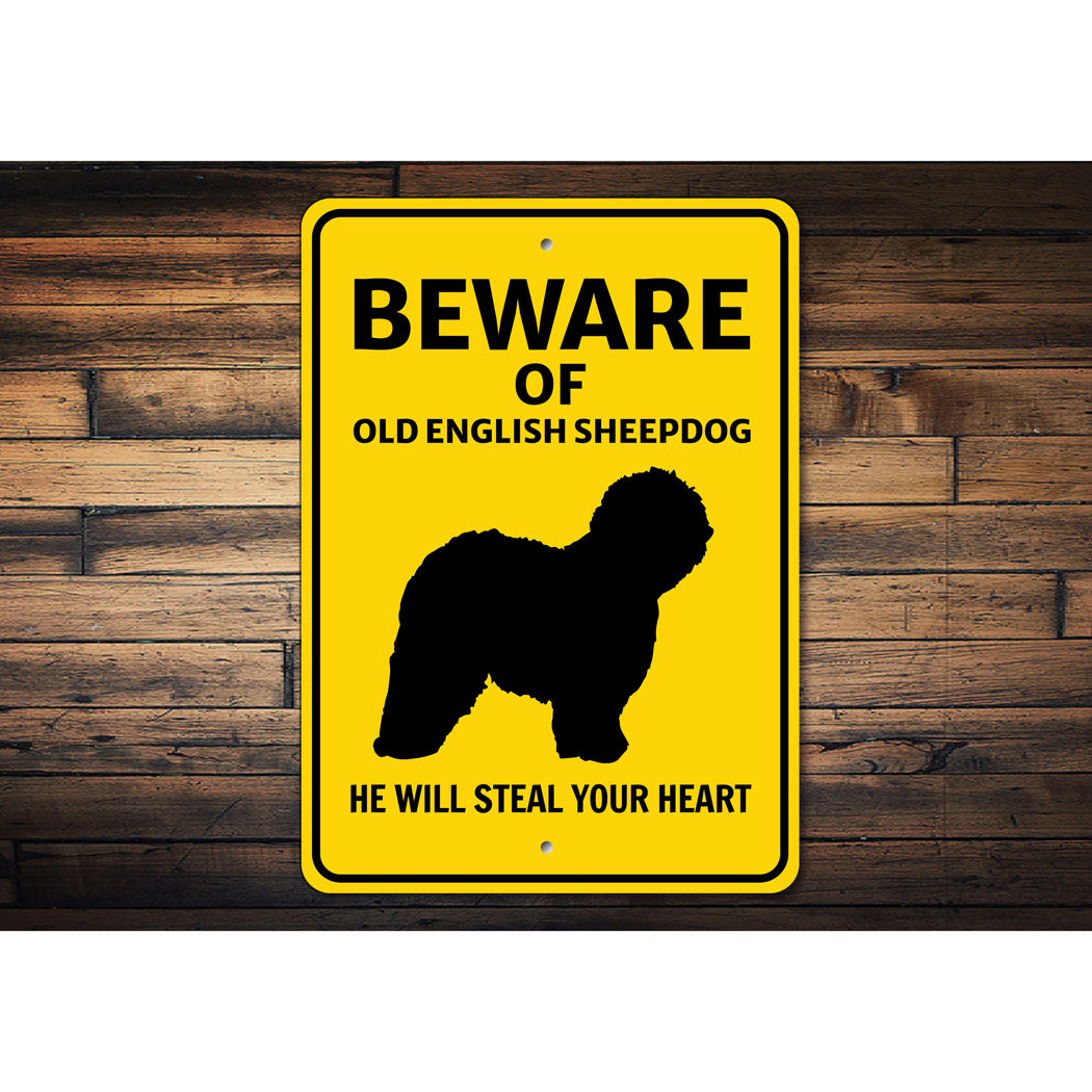 Old English Sheepdog Beware He Will Steal Your Heart K9 Sign