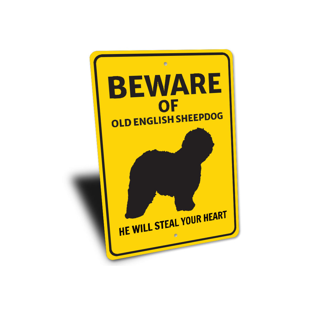 Old English Sheepdog Beware He Will Steal Your Heart K9 Sign