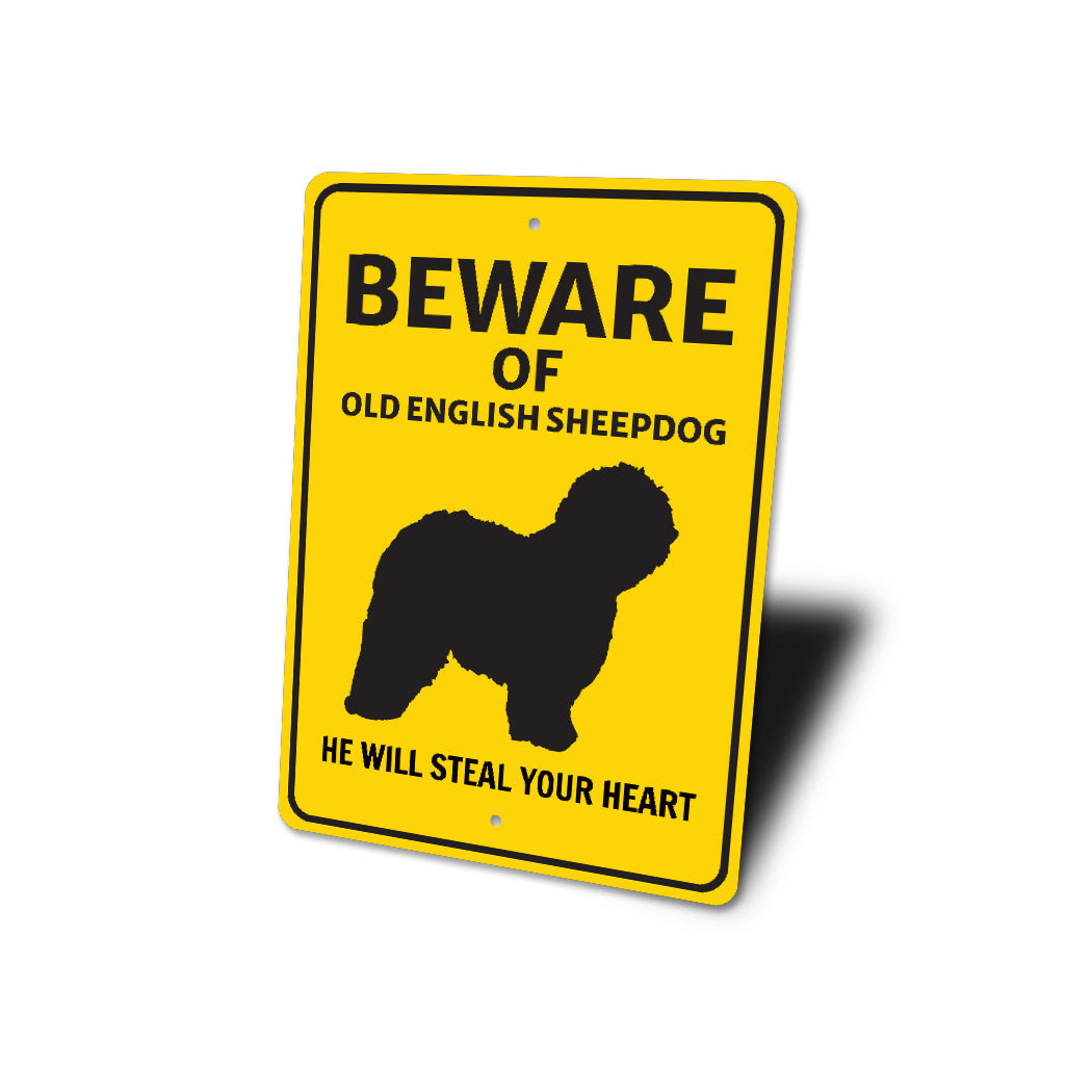 Old English Sheepdog Beware He Will Steal Your Heart K9 Sign