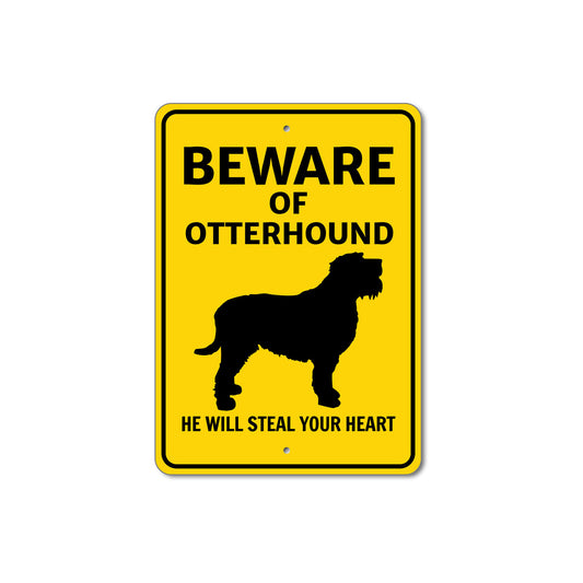 Otterhound Dog Beware He Will Steal Your Heart K9 Sign