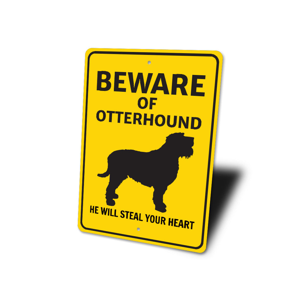 Otterhound Dog Beware He Will Steal Your Heart K9 Sign