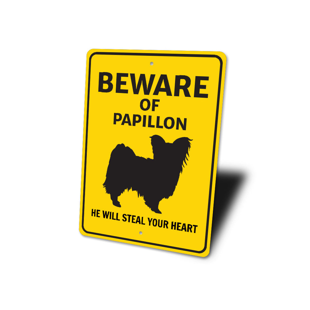 Papillon Dog Beware He Will Steal Your Heart K9 Sign