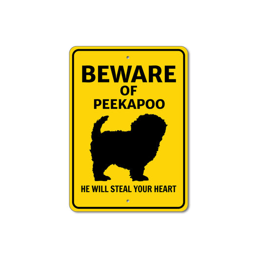 Peekapoo Dog Beware He Will Steal Your Heart K9 Sign