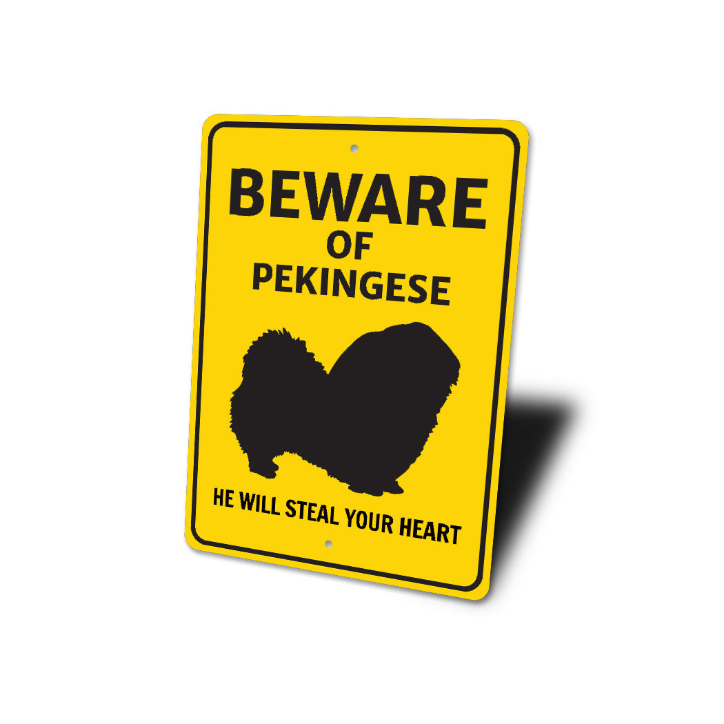 Pekingese Dog Beware He Will Steal Your Heart K9 Sign