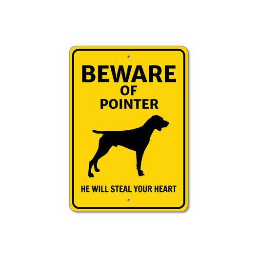 Pointer Dog Beware He Will Steal Your Heart K9 Sign