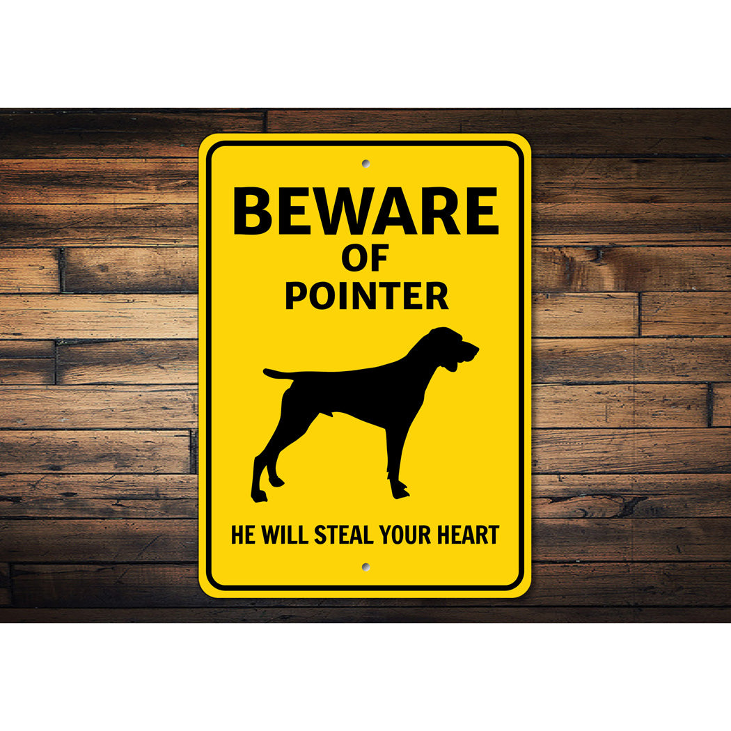 Pointer Dog Beware He Will Steal Your Heart K9 Sign