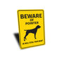 Pointer Dog Beware He Will Steal Your Heart K9 Sign