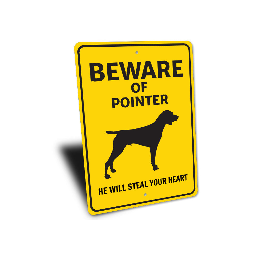 Pointer Dog Beware He Will Steal Your Heart K9 Sign