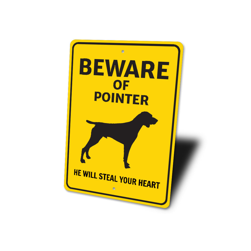 Pointer Dog Beware He Will Steal Your Heart K9 Sign