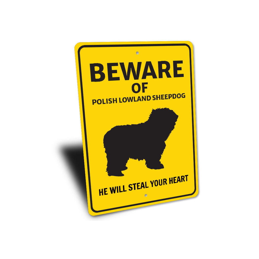 Polish Lowland Sheepdog Beware He Will Steal Your Heart K9 Sign