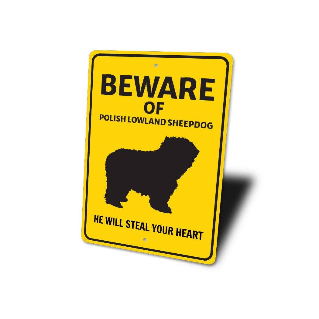 Polish Lowland Sheepdog Beware He Will Steal Your Heart K9 Sign