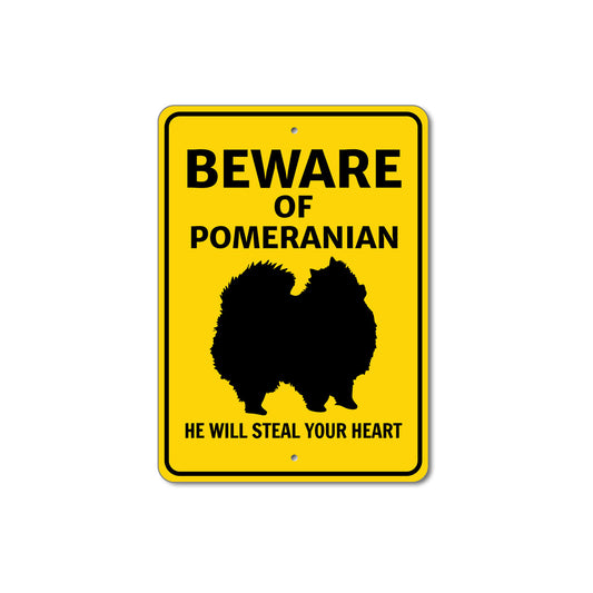 Pomeranian Dog Beware He Will Steal Your Heart K9 Sign