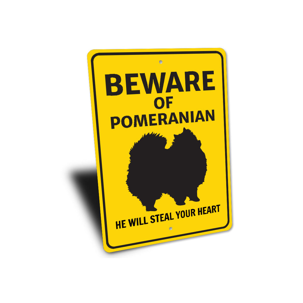 Pomeranian Dog Beware He Will Steal Your Heart K9 Sign