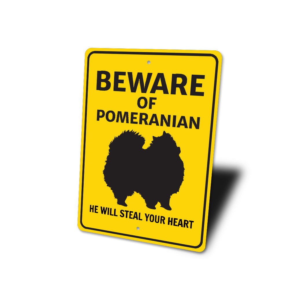 Pomeranian Dog Beware He Will Steal Your Heart K9 Sign