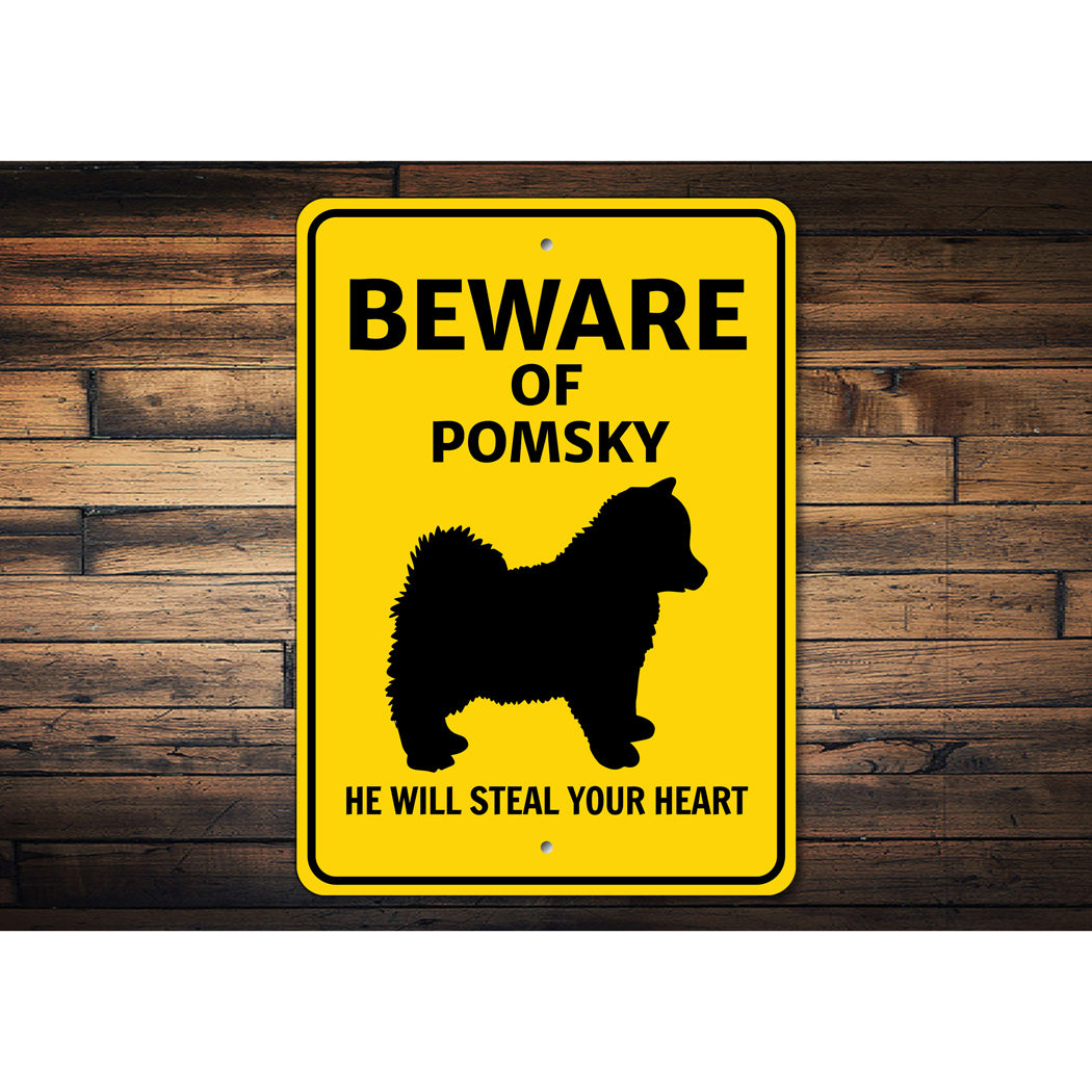 Pomsky Dog Beware He Will Steal Your Heart K9 Sign