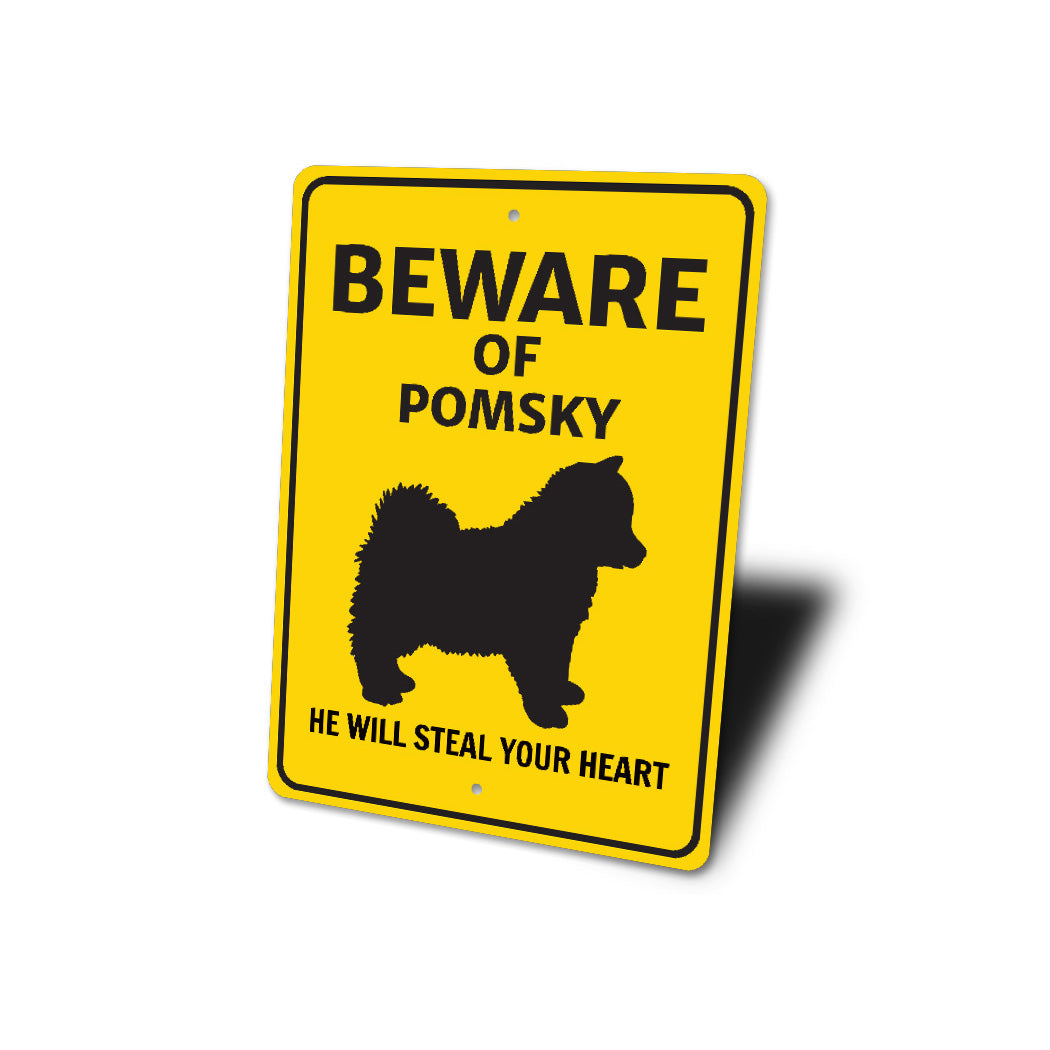 Pomsky Dog Beware He Will Steal Your Heart K9 Sign