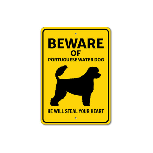 Portuguese Water Dog Beware He Will Steal Your Heart K9 Sign