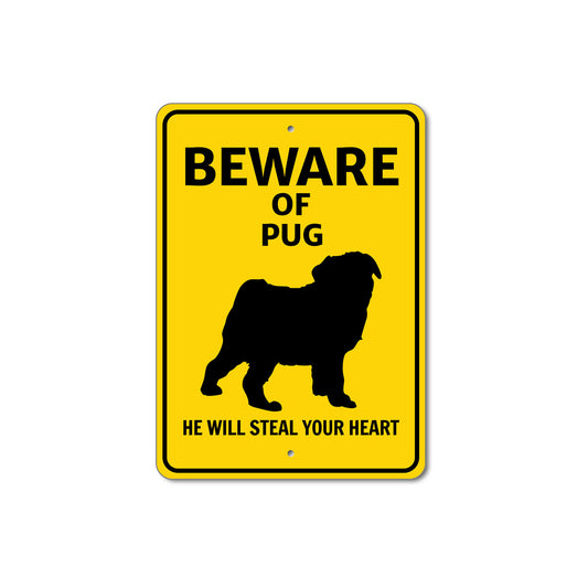Pug Dog Beware He Will Steal Your Heart K9 Sign