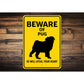 Pug Dog Beware He Will Steal Your Heart K9 Sign