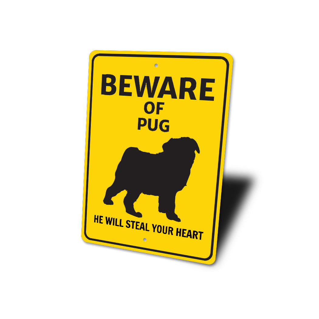 Pug Dog Beware He Will Steal Your Heart K9 Sign