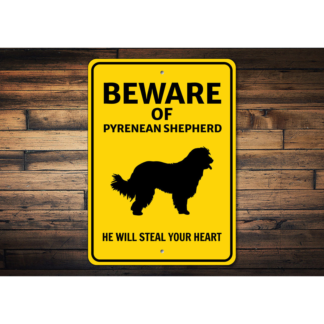 Pyrenean Shepherd Dog Beware He Will Steal Your Heart K9 Sign