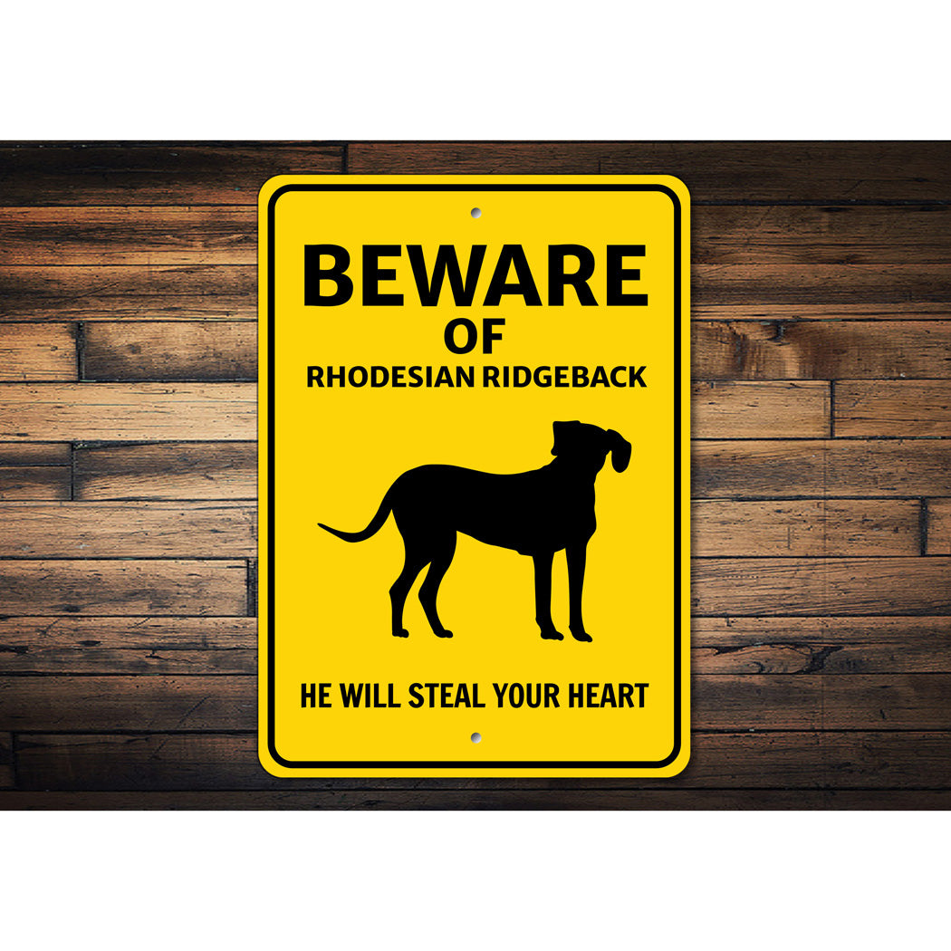 Rhodesian Ridgeback Dog Beware He Will Steal Your Heart K9 Sign