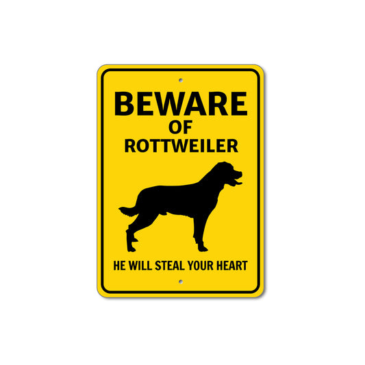 Rottweiler Dog Beware He Will Steal Your Heart K9 Sign