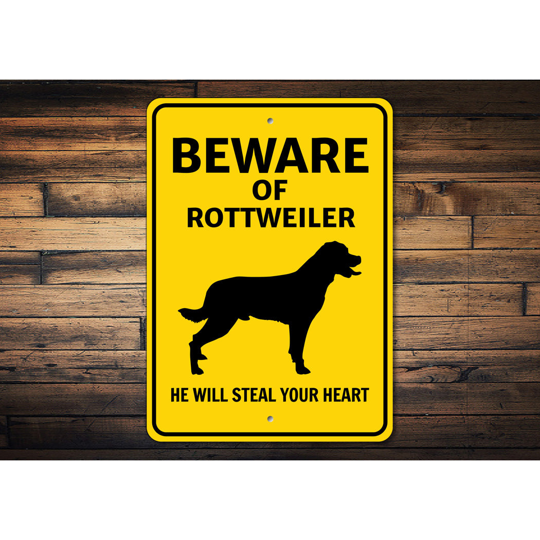 Rottweiler Dog Beware He Will Steal Your Heart K9 Sign