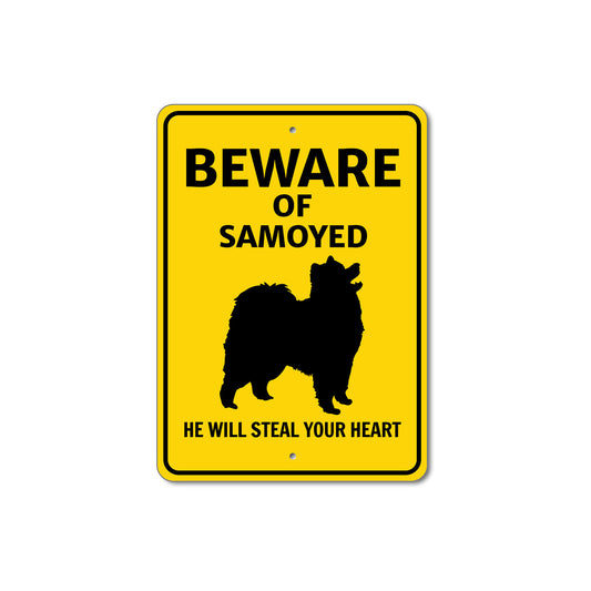 Samoyed Dog Beware He Will Steal Your Heart K9 Sign