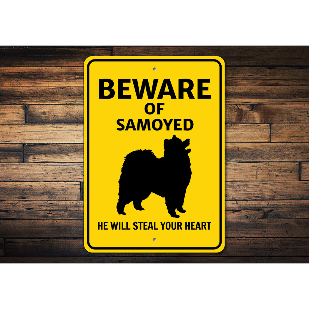 Samoyed Dog Beware He Will Steal Your Heart K9 Sign