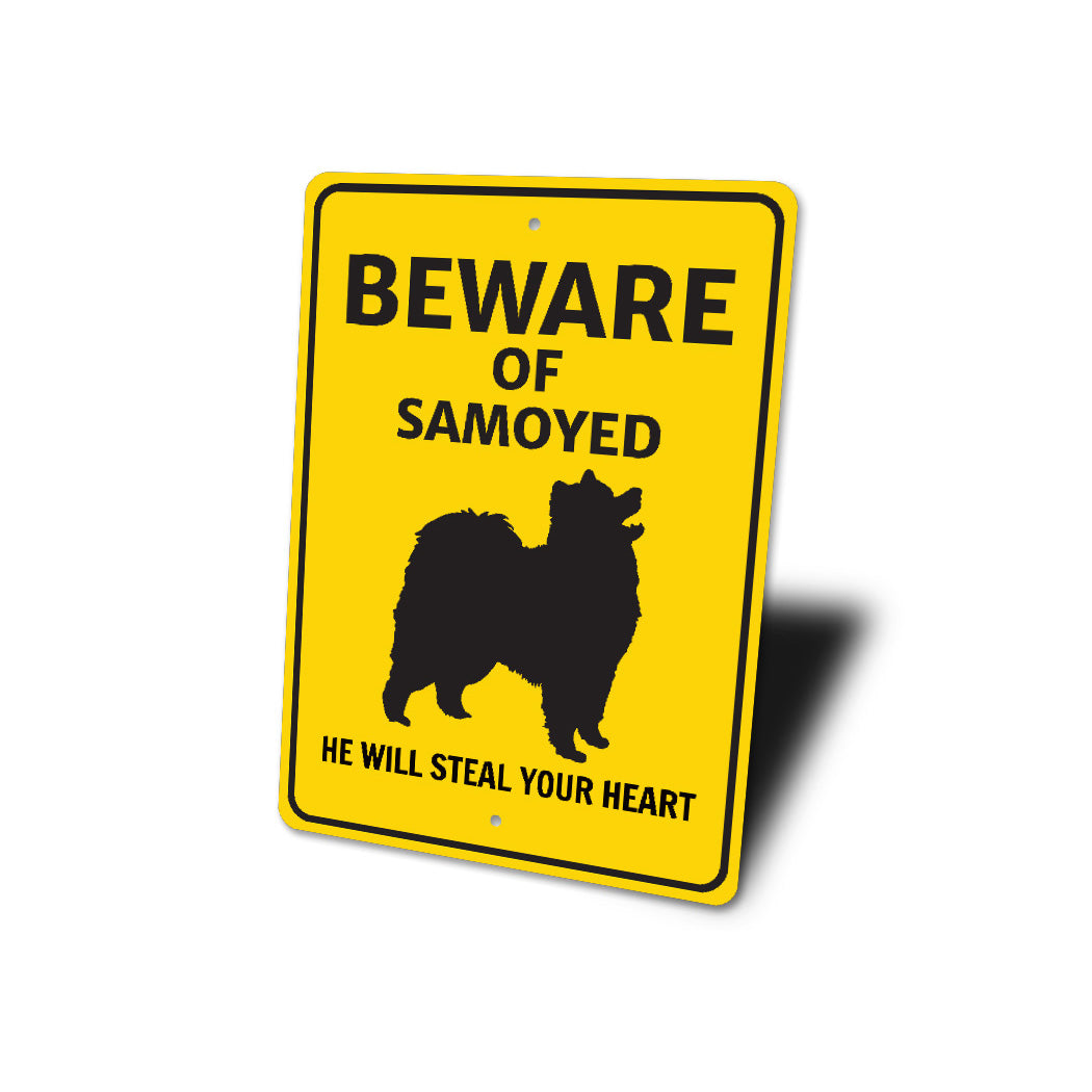 Samoyed Dog Beware He Will Steal Your Heart K9 Sign