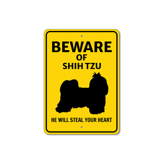 Shih Tzu Dog Beware He Will Steal Your Heart K9 Sign