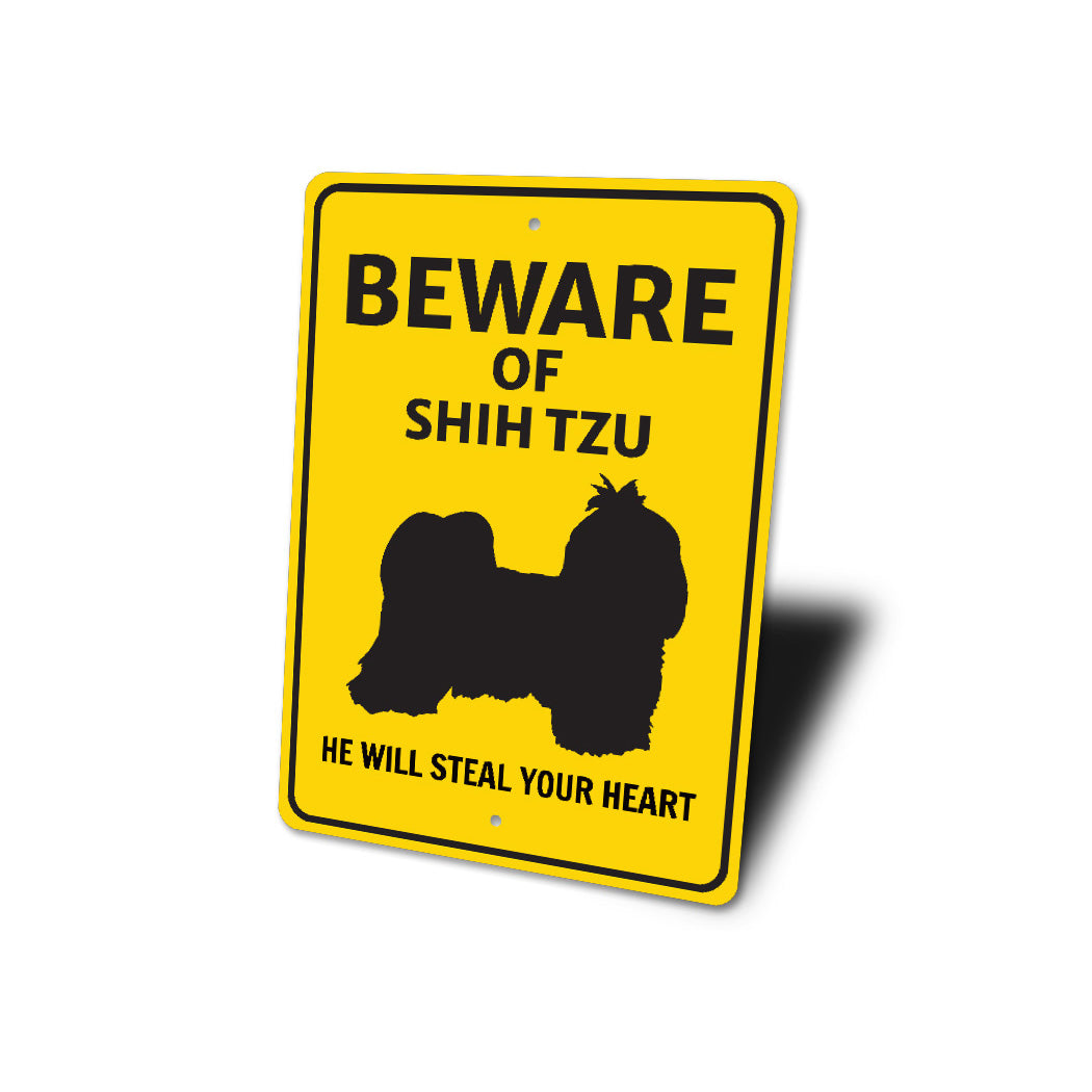 Shih Tzu Dog Beware He Will Steal Your Heart K9 Sign