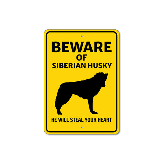 Siberian Husky Dog Beware He Will Steal Your Heart K9 Sign