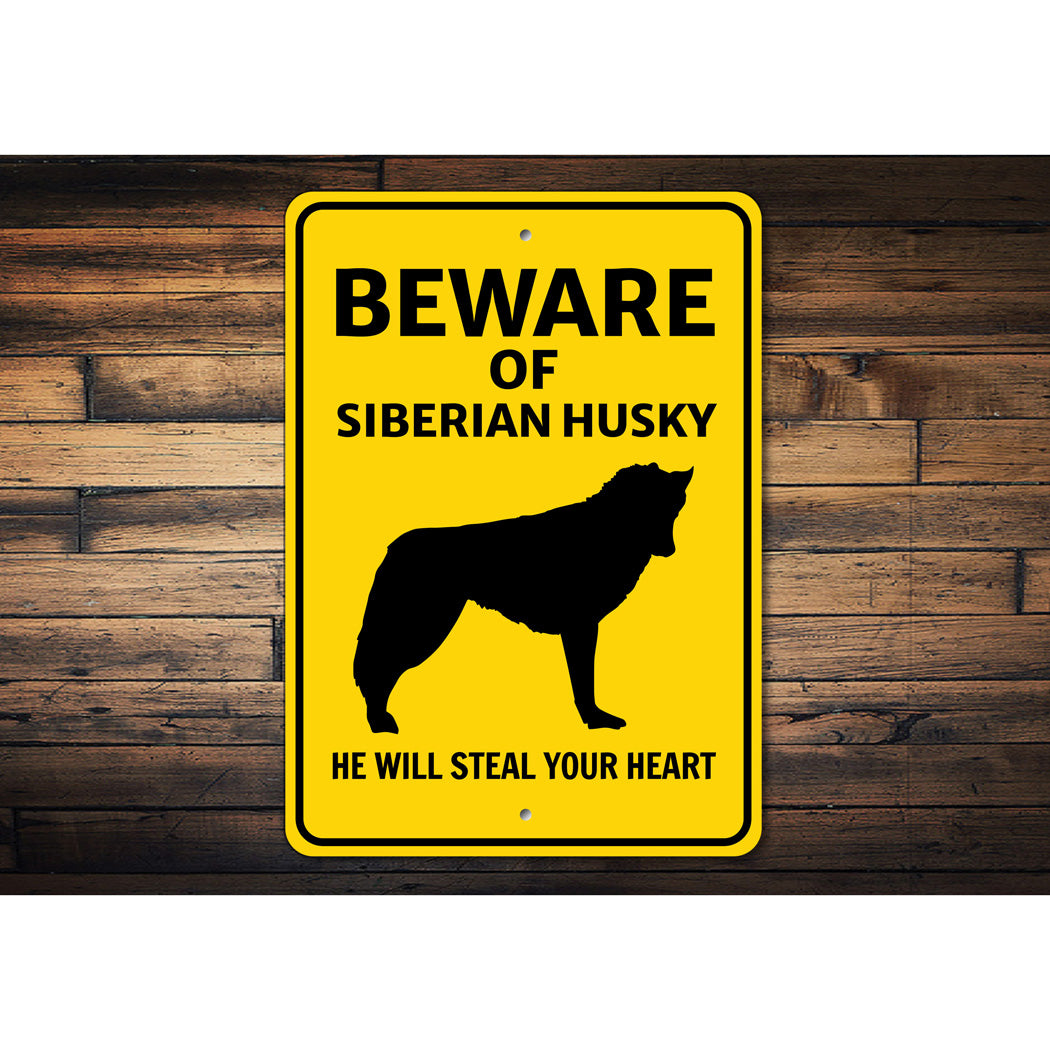 Siberian Husky Dog Beware He Will Steal Your Heart K9 Sign