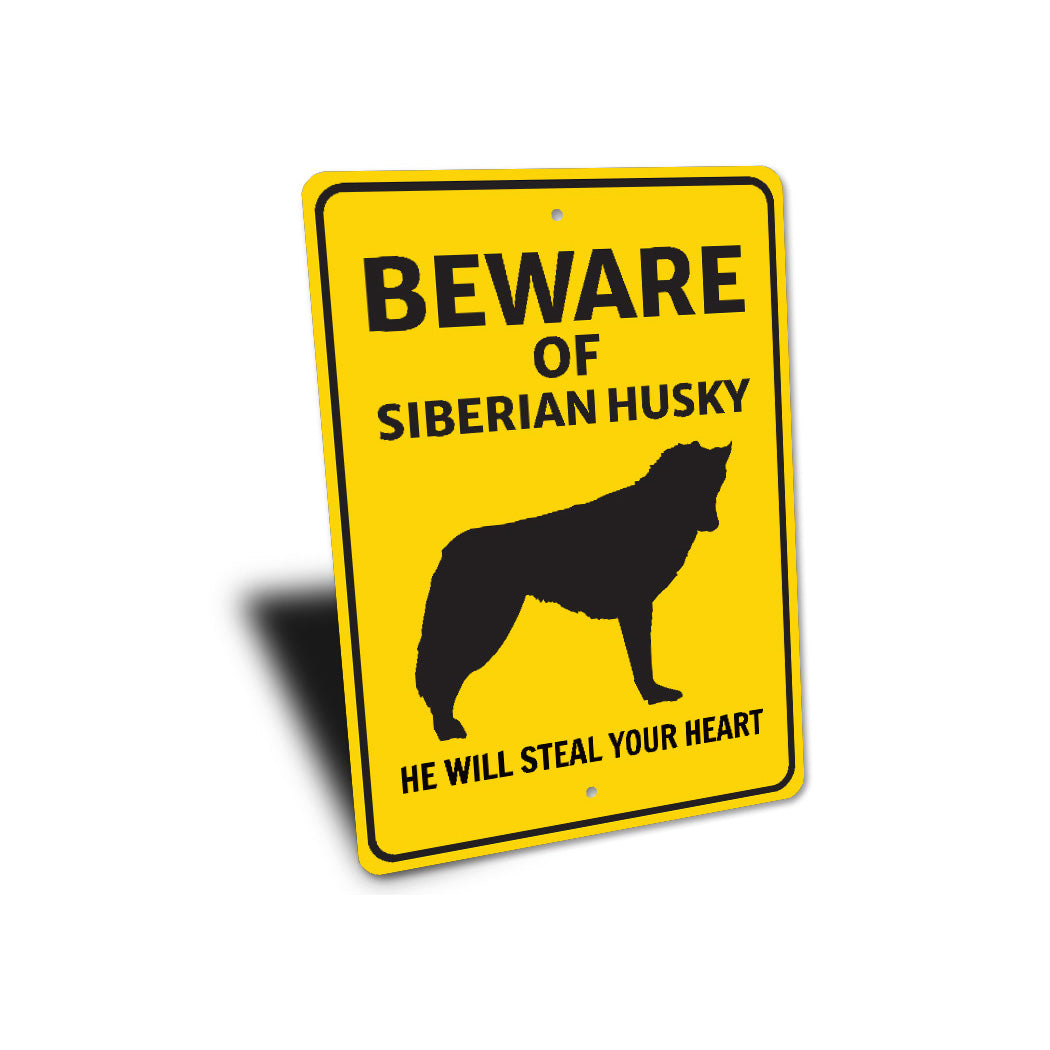 Siberian Husky Dog Beware He Will Steal Your Heart K9 Sign