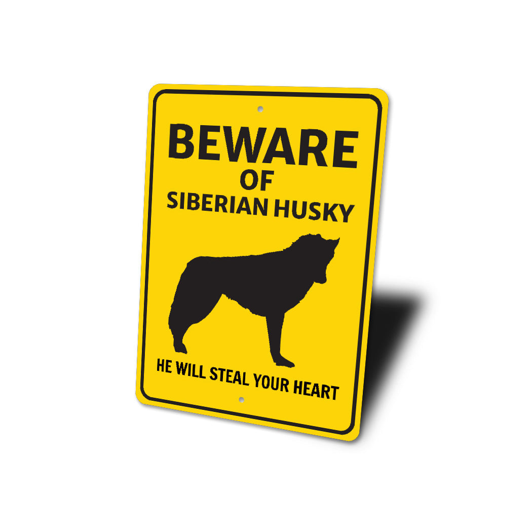 Siberian Husky Dog Beware He Will Steal Your Heart K9 Sign